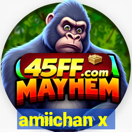 amiichan x